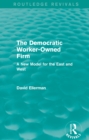 Image for The Democratic Worker-Owned Firm: A New Model for the East and West