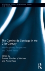 Image for The Camino de Santiago in the 21st century: interdisciplinary perspectives and global views