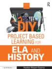 Image for DIY project-based learning in ELA and history