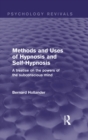 Image for Methods and uses of hypnosis and self-hypnosis: a treatise on the powers of the subconscious mind