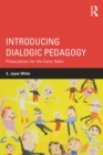 Image for Introducing dialogic pedagogy: provocations for the early years