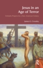 Image for Jesus in an age of terror: scholarly projects for a new American century