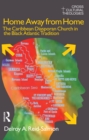 Image for Home away from home: the Caribbean Diasporan Church in the Black Atlantic tradition