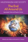 Image for The end all around us: apocalyptic texts and popular culture