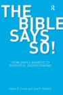 Image for The Bible says so!: from simple answers to insightful understanding