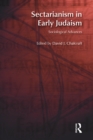 Image for Sectarianism in early Judaism: sociological advances