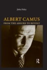 Image for Albert Camus: from the absurd to revolt