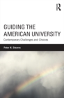 Image for Guiding the American university: contemporary challenges and choices