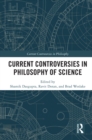 Image for Current controversies in philosophy of science