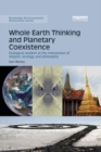 Image for Whole Earth thinking and planetary coexistence: ecological wisdom at the intersection of religion, ecology, and philosophy