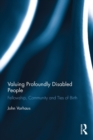 Image for Valuing Profoundly Disabled People: Fellowship, Community and Ties of Birth