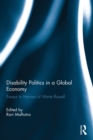 Image for Disability politics in a global economy: essays in honour of Marta Russell