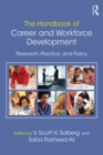 Image for The handbook of career and workforce development: research, practice, and policy