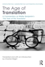 Image for The Age of Translation: A Commentary on Walter Benjamin&#39;s &#39;The Task of the Translator&#39;