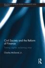 Image for Civil society and the reform of finance: taming capital, reclaiming virtue