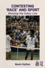 Image for Contesting &#39;race&#39; and sport: shaming the colour line