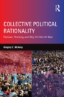 Image for Collective political rationality: partisan thinking and why it&#39;s not all bad