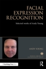 Image for Facial Expression Recognition: Selected works of Andy Young