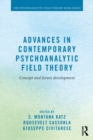 Image for Advances in contemporary psychoanalytic field theory: concept and future development