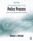 Image for An introduction to the policy process: theories, concepts, and models of public policy making