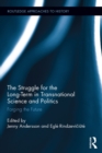 Image for The struggle for the long-term in transnational science and politics: forging the future