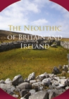 Image for The neolithic of Britain and Ireland