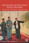 Image for Paradoxes of post-Mao rural reform: initial steps toward a new Chinese countryside, 1976-1981