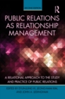 Image for Public relations as relationship management: a relational approach to the study and practice of public relations.