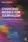 Image for Changing Models for Journalism: Reinventing the Newsroom