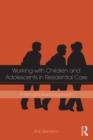Image for Working with children and adolescents in residential care: a strengths-based approach