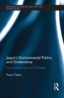 Image for Japan&#39;s environmental politics and governance: from trading nation to econation