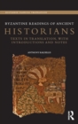 Image for Byzantine readings of ancient historians: texts in translation, with introductions and notes