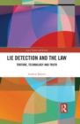 Image for Lie detection and the law: torture, technology and truth