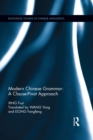 Image for Modern Chinese grammar: a clause-pivot theoretical approach