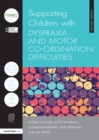 Image for Supporting children with dyspraxia and motor co-ordination difficulties.