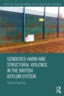 Image for Gendered harm and structural violence in the British asylum system