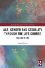 Image for Age, gender and sexuality through the life course: the girl in time