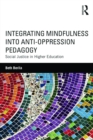 Image for Integrating mindfulness into anti-oppression pedagogy: social justice in higher education