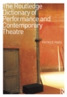 Image for The Routledge Dictionary of Performance and Contemporary Theatre