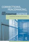 Image for Corrections, peacemaking, and restorative justice: transforming individuals and institutions