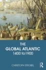 Image for The global Atlantic: 1400 to 1900