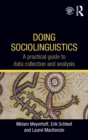 Image for Doing sociolinguistics: a practical guide to data collection and analysis