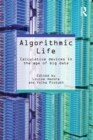 Image for Algorithmic life: calculative devices in the age of big data