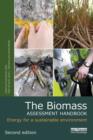 Image for The biomass assessment handbook: energy for a sustainable environment