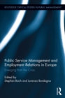 Image for Public service management and employment relations in europe: emerging from the crisis
