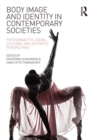 Image for Body image and identity in contemporary societies: psychoanalytic, social, cultural and aesthetic perspectives