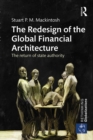 Image for The redesign of the global financial architecture: the return of state authority