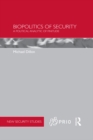 Image for Biopolitics of security in the 21st century: the political economy of security after Foucault