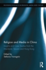 Image for Religion and media in China: insights and case studies from the mainland, Taiwan, and Hong Kong
