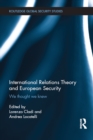 Image for International relations theory and European security: we thought we knew